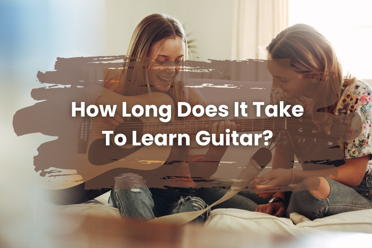 How Long Does It Take To Learn Guitar